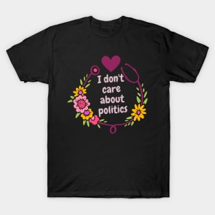 I don't care about politics T-Shirt